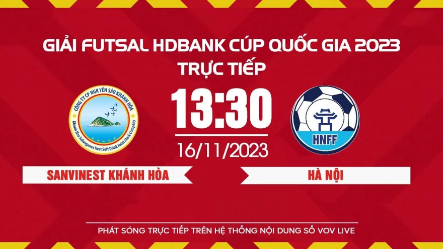 Xem trực tiếp Khánh Hòa vs Hà Nội - Giải Futsal HDBank Cúp Quốc gia 2023
